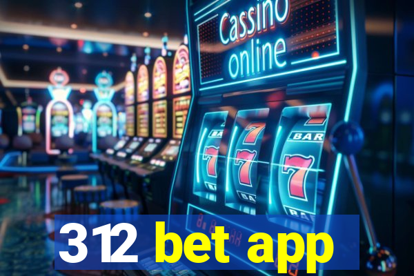 312 bet app